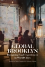 Image for Global Brooklyn: designing food experiences in world cities