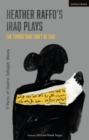Image for Heather Raffo&#39;s Iraq plays  : the things that can&#39;t be said