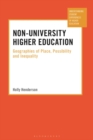 Image for Non-university higher education: geographies of place, possibility and inequality