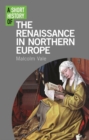Image for A short history of the Renaissance in Northern Europe