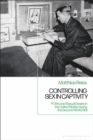 Image for Controlling sex in captivity  : POWs and sexual desire in the United States during the Second World War
