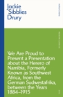 Image for We are proud to present a presentation about the Herero of Namibia, formerly known as Southwest Africa, from the German Sudwestafrika, between the years 1884-1915
