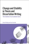 Image for Change and Stability in Thesis and Dissertation Writing: The Evolution of an Academic Genre