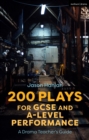 Image for 200 plays for GCSE and A-level performance  : a drama teacher&#39;s guide
