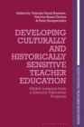 Image for Developing culturally and historically sensitive teacher education  : global lessons from a literacy education program