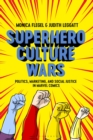Image for Superhero culture wars  : politics, marketing, and social justice in Marvel Comics
