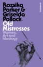 Image for Old mistresses  : women, art and ideology