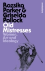 Image for Old mistresses: women, art and ideology