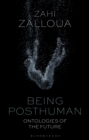 Image for Being posthuman  : ontologies of the future