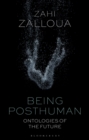 Image for Being Posthuman: Ontologies of the Future