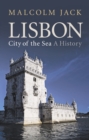 Image for Lisbon, city of the sea  : a history