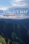 Image for Virgil&#39;s map  : geography, empire, and the Georgics
