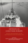 Image for Dâetente in Cold War Europe  : politics and diplomacy in the Mediterranean and the Middle East