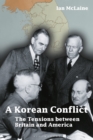Image for A Korean conflict  : the tensions between Britain and America