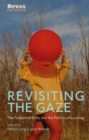 Image for Revisiting the gaze: the fashioned body and the politics of looking