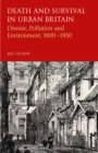 Image for Death and survival in urban Britain  : disease, pollution and environment, 1800-1950