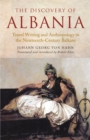 Image for The Discovery of Albania : Travel Writing and Anthropology in the Nineteenth Century Balkans
