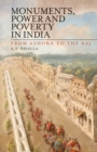 Image for Monuments, Power and Poverty in India : From Ashoka to the Raj