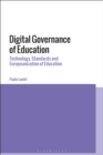 Image for Digital governance of education  : technology, standards and Europeanization of education