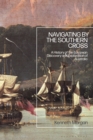 Image for Navigating by the southern cross  : a history of the European discovery and exploration of Australia