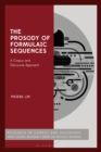 Image for The Prosody of Formulaic Sequences : A Corpus and Discourse Approach