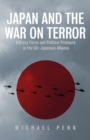 Image for Japan and the War on Terror : Military Force and Political Pressure in the US-Japanese Alliance