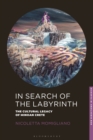Image for In search of the labyrinth  : the cultural legacy of Minoan Crete