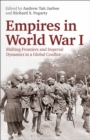 Image for Empires in World War I  : shifting frontiers and imperial dynamics in a global conflict