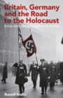 Image for Britain, Germany and the Road to the Holocaust
