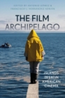 Image for The film archipelago: islands in Latin American cinema