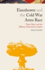 Image for Eisenhower and the Cold War arms race  : &#39;Open Skies&#39; and the military-industrial complex
