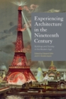 Image for Experiencing Architecture in the Nineteenth Century : Buildings and Society in the Modern Age