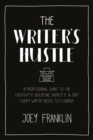 Image for Writer&#39;s Hustle: A Professional Guide to the Creativity, Discipline, Humility, and Grit Every Writer Needs to Flourish