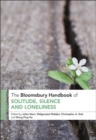 Image for The Bloomsbury Handbook of Solitude, Silence and Loneliness