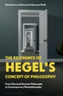 Image for The relevance of Hegel&#39;s concept of philosophy  : from classical german philosophy to contemporary metaphilosophy