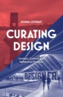 Image for Curating design  : context, culture and reflective practice