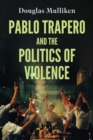 Image for Pablo Trapero and the Politics of Violence