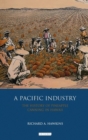 Image for A Pacific industry  : the history of pineapple canning in Hawaii