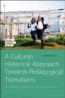 Image for Cultural-Historical Approach Towards Pedagogical Transitions: Transitions in Post-Apartheid South Africa