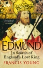 Image for Edmund  : in search of England&#39;s lost king