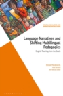 Image for Language Narratives and Shifting Multilingual Pedagogies: English Teaching from the South