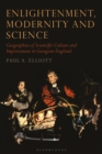 Image for Enlightenment, modernity and science  : geographies of scientific culture and improvement in Georgian England