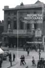 Image for Before the Arts Council  : campaigns for state funding of the arts in Britain 1934-44