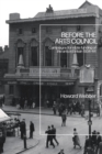 Image for Before the Arts Council: campaigns for state funding of the arts in Britain 1934-44