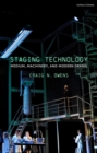 Image for Staging Technology: Medium, Machinery, and Modern Drama