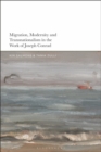 Image for Migration, Modernity and Transnationalism in the Work of Joseph Conrad