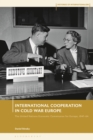Image for International Cooperation in Cold War Europe: The United Nations Economic Commission for Europe, 1947-64