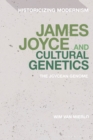 Image for James Joyce and cultural genetics  : the Joycean genome
