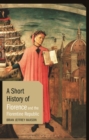 Image for A short history of Florence and the Florentine republic