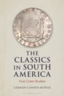 Image for The Classics in South America: Five Case Studies
